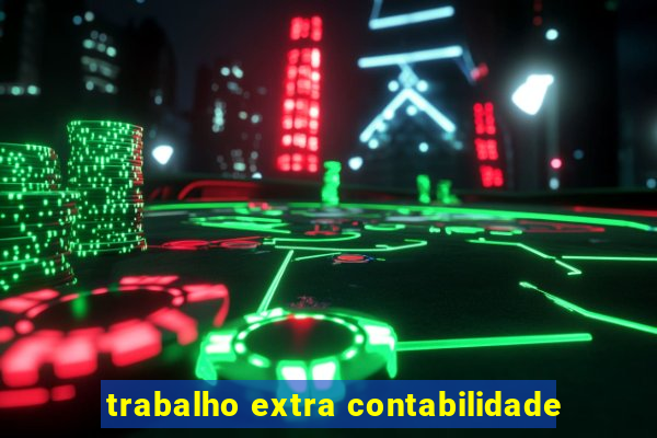 trabalho extra contabilidade